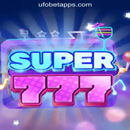 Exploring Super777: The Premier Slot Game by UFOBET.com